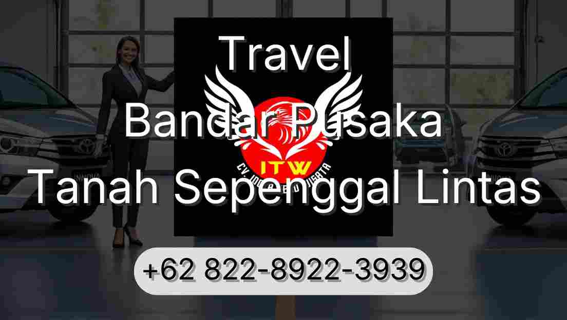Travel Bandar Pusaka Tanah Sepenggal Lintas