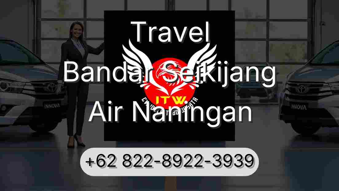 Travel Bandar Seikijang Air Naningan