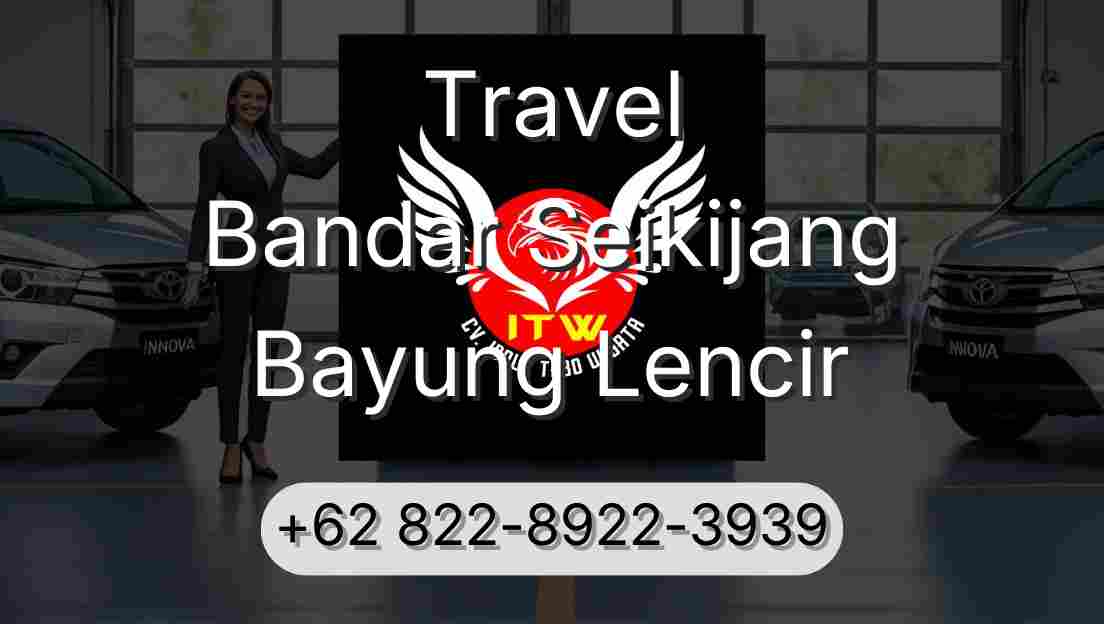 Travel Bandar Seikijang Bayung Lencir