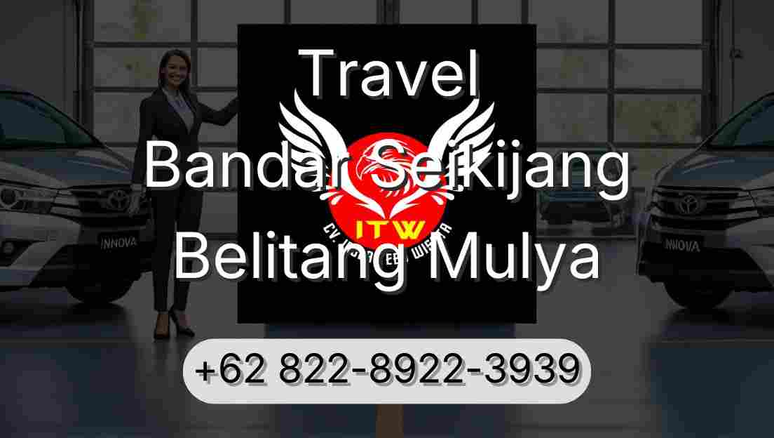 Travel Bandar Seikijang Belitang Mulya