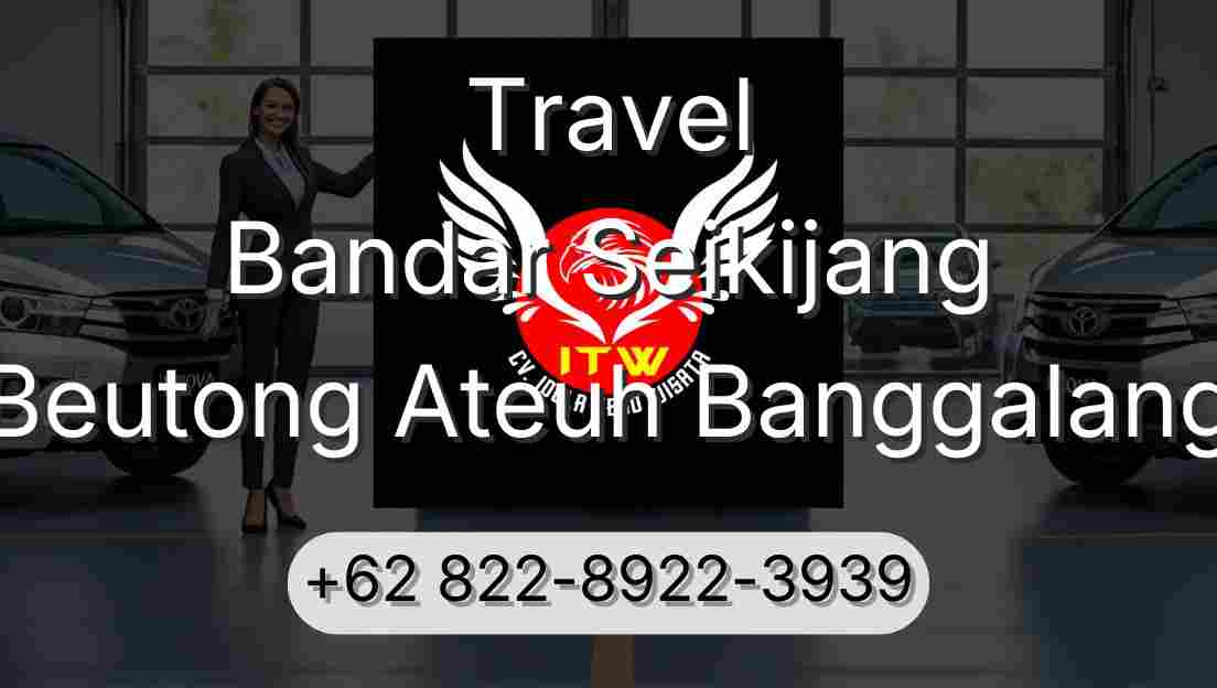 Travel Bandar Seikijang Beutong Ateuh Banggalang