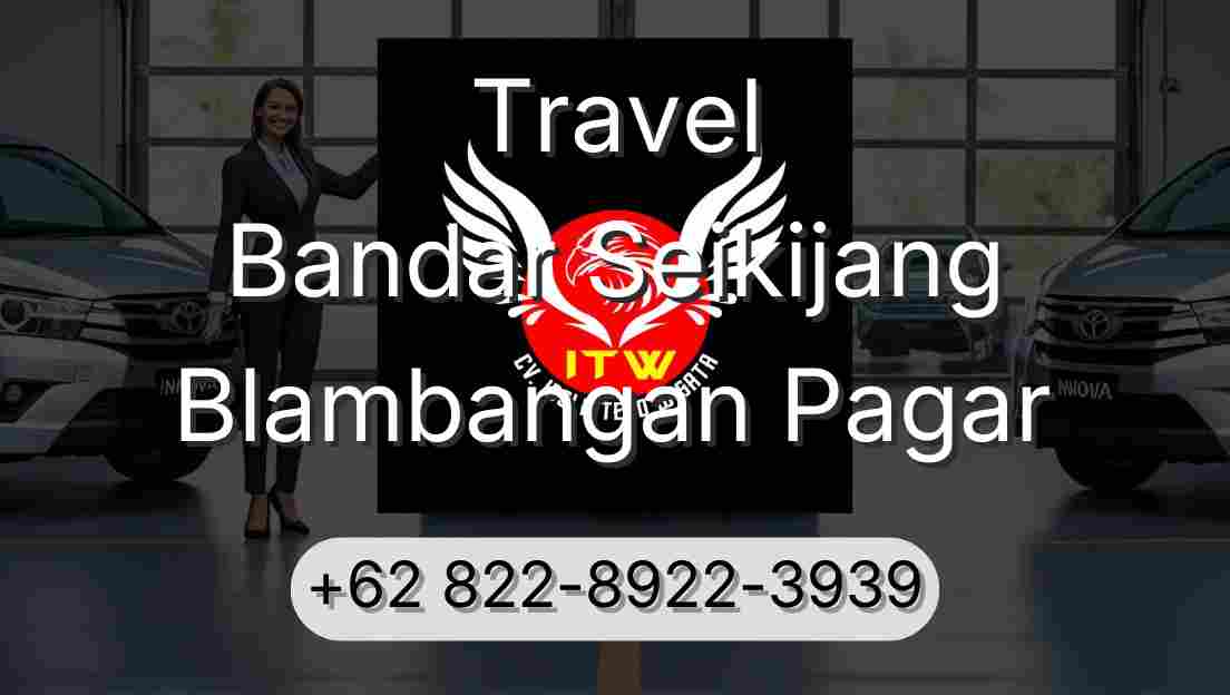 Travel Bandar Seikijang Blambangan Pagar