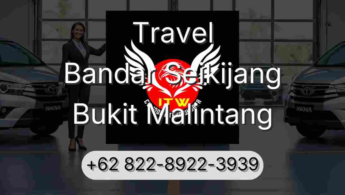 Travel Bandar Seikijang Bukit Malintang