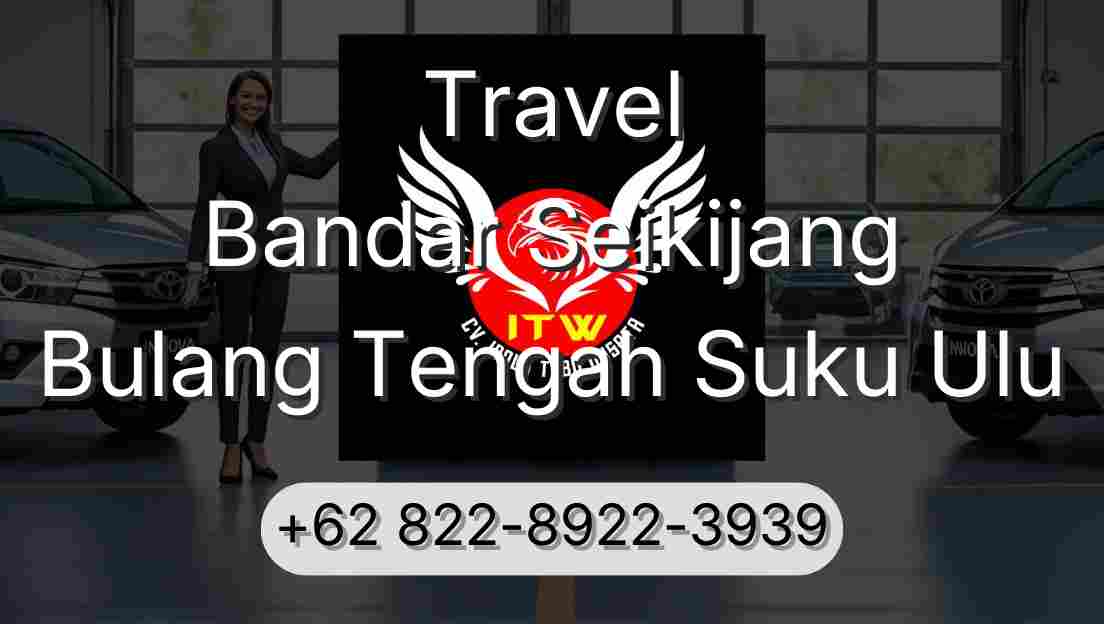 Travel Bandar Seikijang Bulang Tengah Suku Ulu