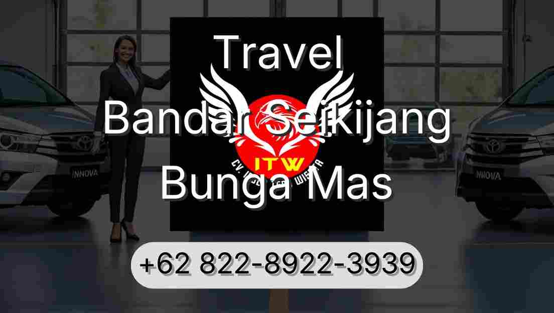 Travel Bandar Seikijang Bunga Mas