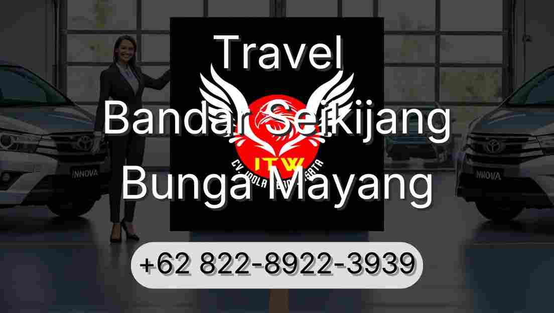 Travel Bandar Seikijang Bunga Mayang