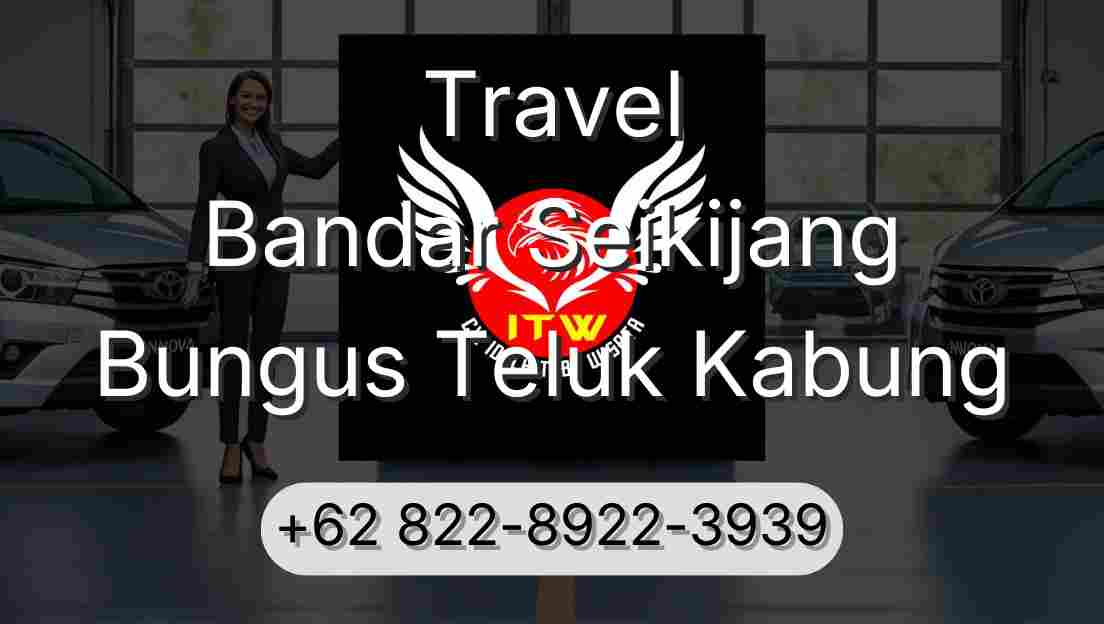 Travel Bandar Seikijang Bungus Teluk Kabung