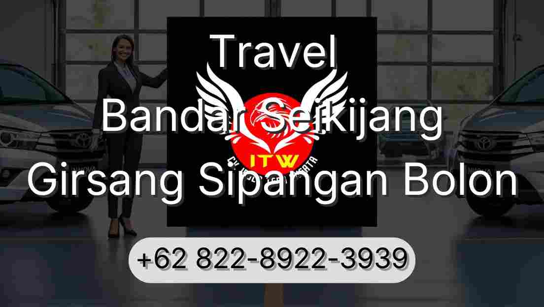 Travel Bandar Seikijang Girsang Sipangan Bolon