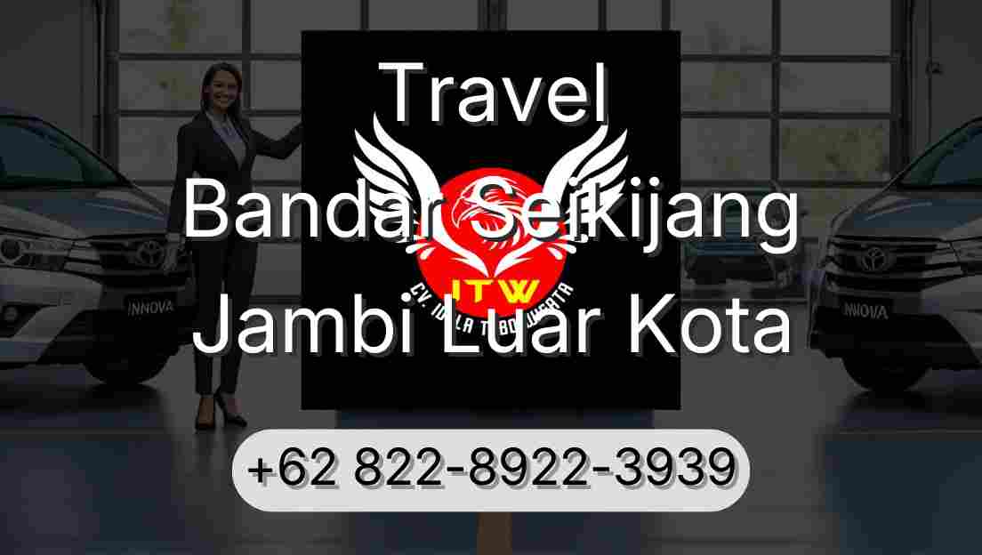 Travel Bandar Seikijang Jambi Luar Kota