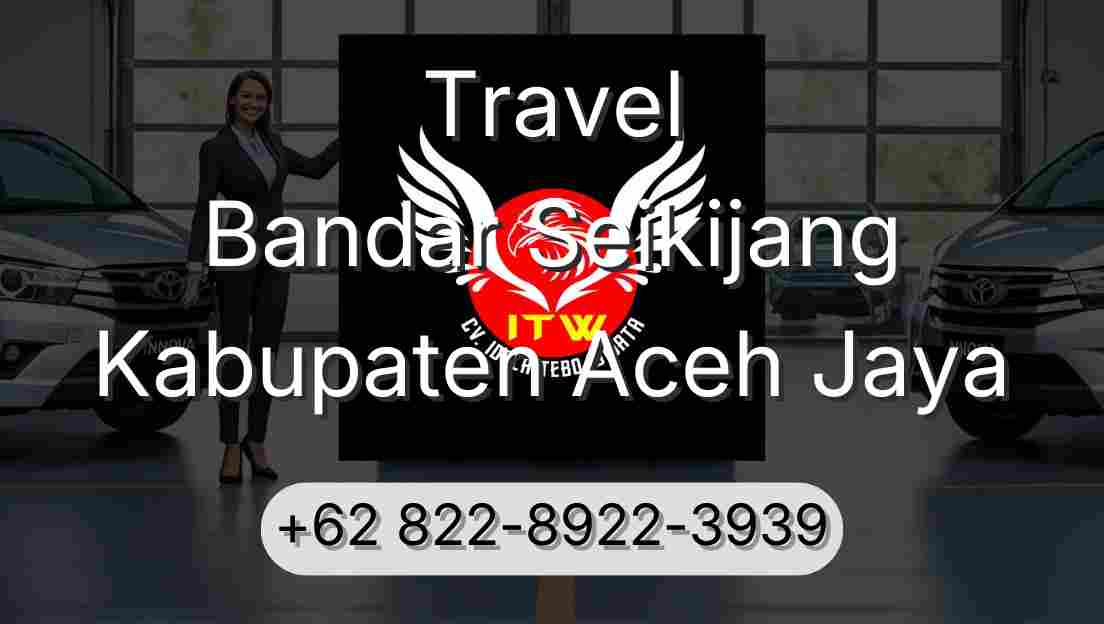 Travel Bandar Seikijang Kabupaten Aceh Jaya