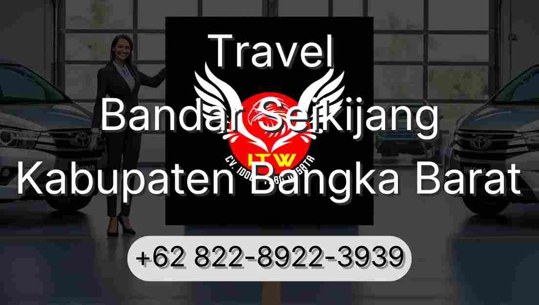 Travel Bandar Seikijang Kabupaten Bangka Barat