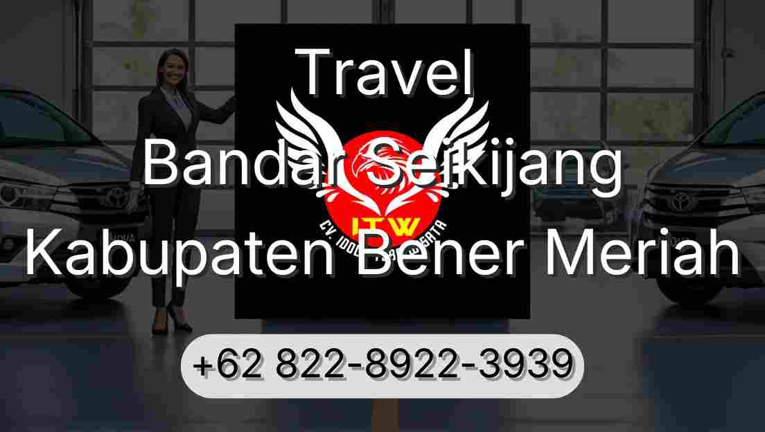 Travel Bandar Seikijang Kabupaten Bener Meriah