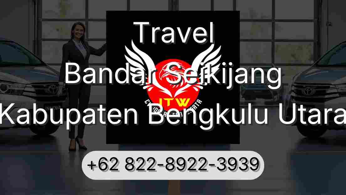 Travel Bandar Seikijang Kabupaten Bengkulu Utara