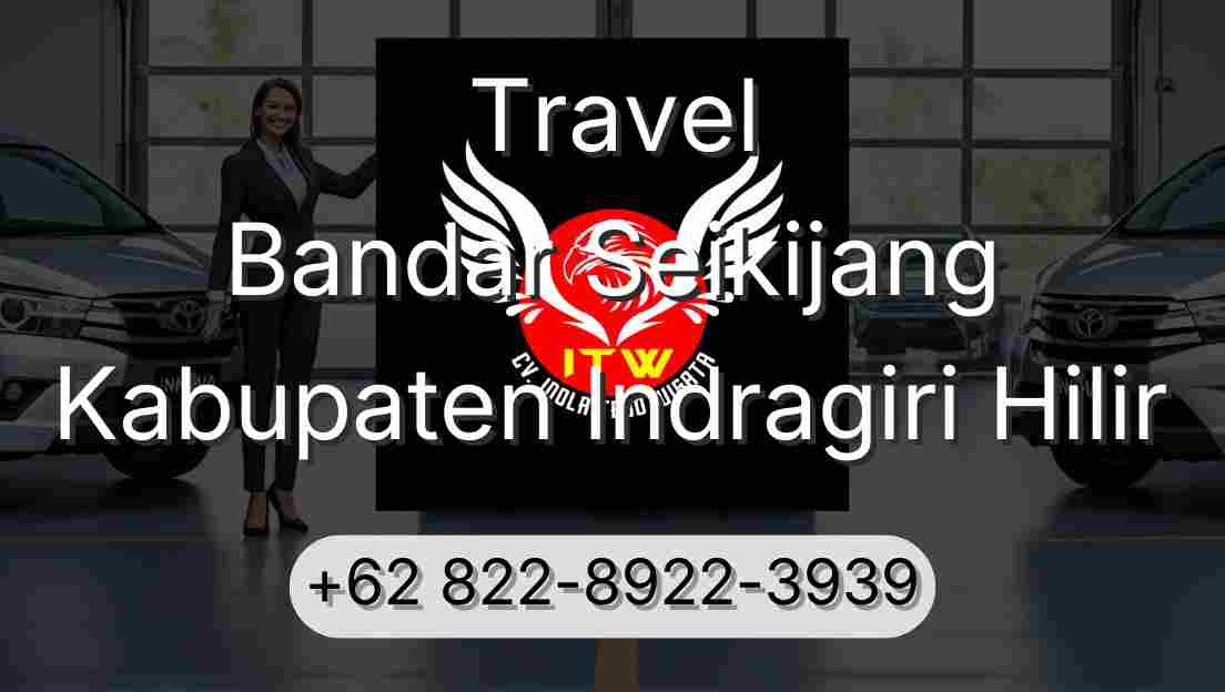 Travel Bandar Seikijang Kabupaten Indragiri Hilir