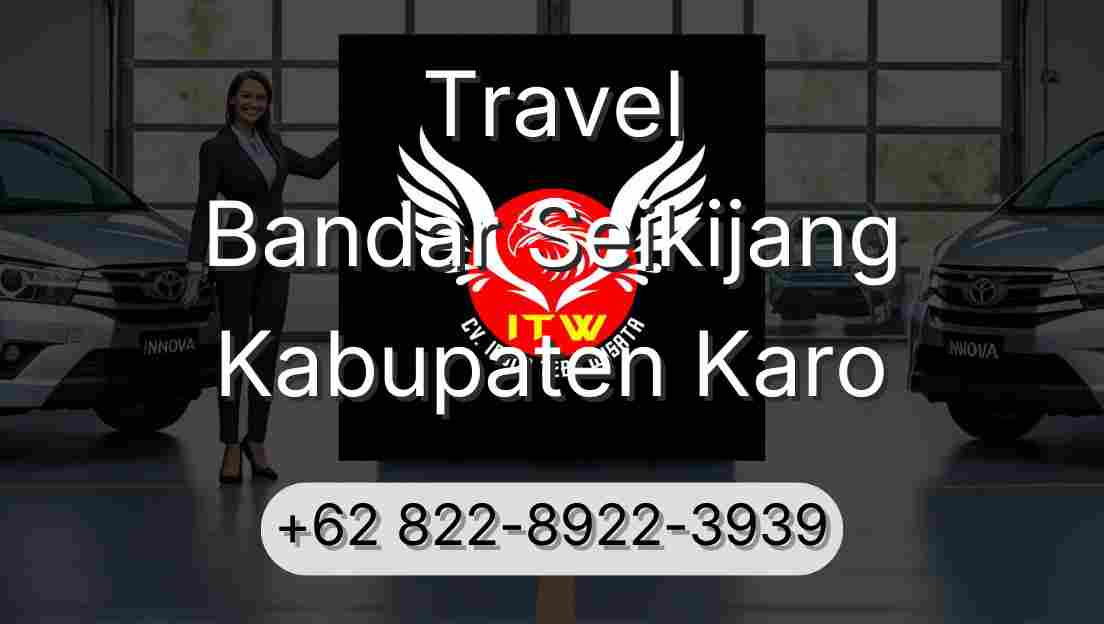 Travel Bandar Seikijang Kabupaten Karo