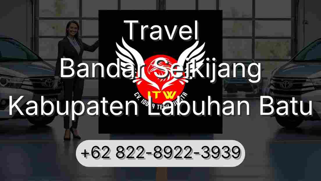 Travel Bandar Seikijang Kabupaten Labuhan Batu