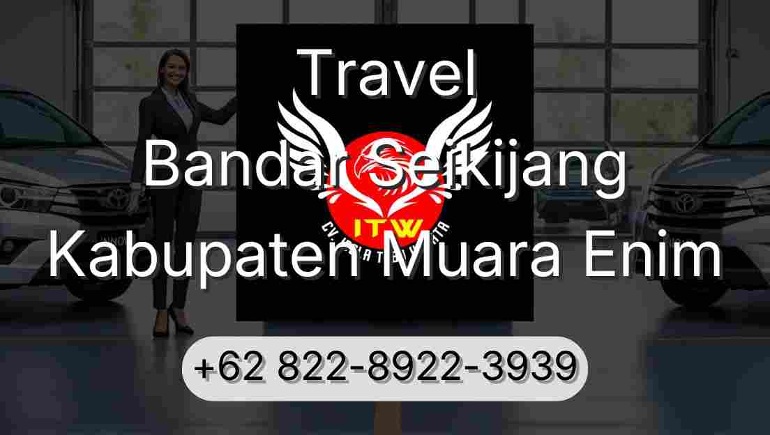 Travel Bandar Seikijang Kabupaten Muara Enim