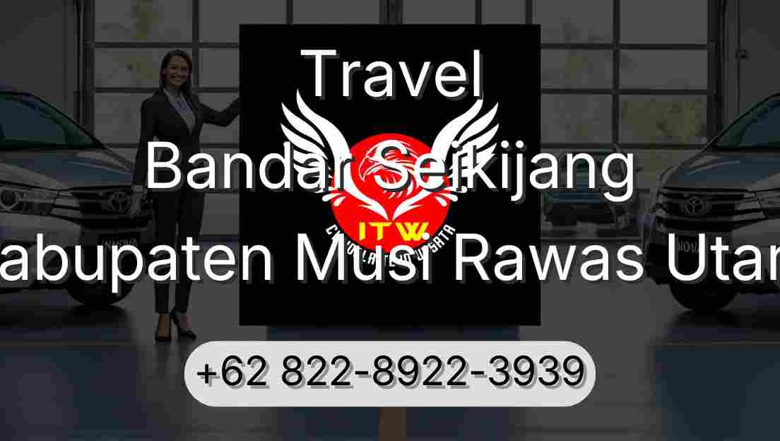 Travel Bandar Seikijang Kabupaten Musi Rawas Utara