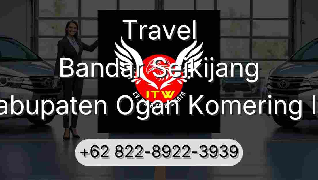 Travel Bandar Seikijang Kabupaten Ogan Komering Ilir
