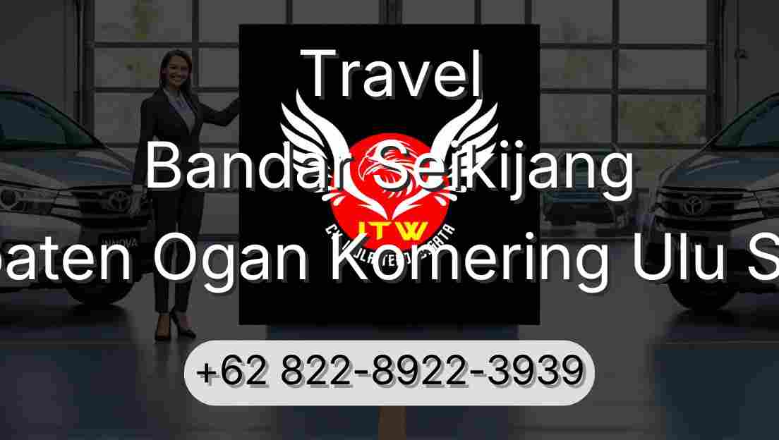 Travel Bandar Seikijang Kabupaten Ogan Komering Ulu Selatan