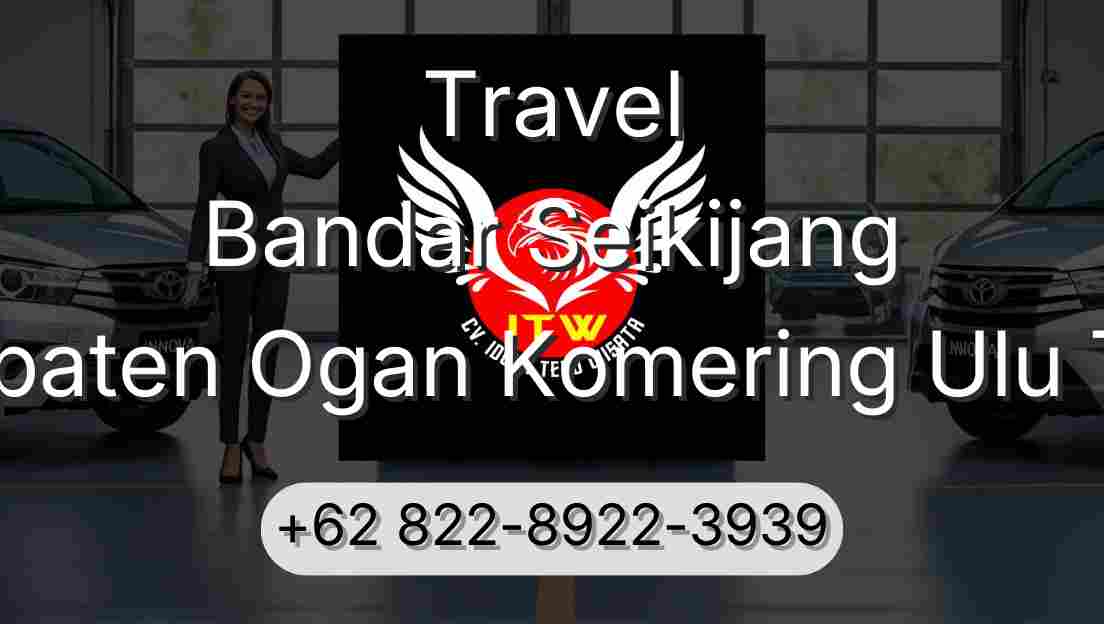 Travel Bandar Seikijang Kabupaten Ogan Komering Ulu Timur