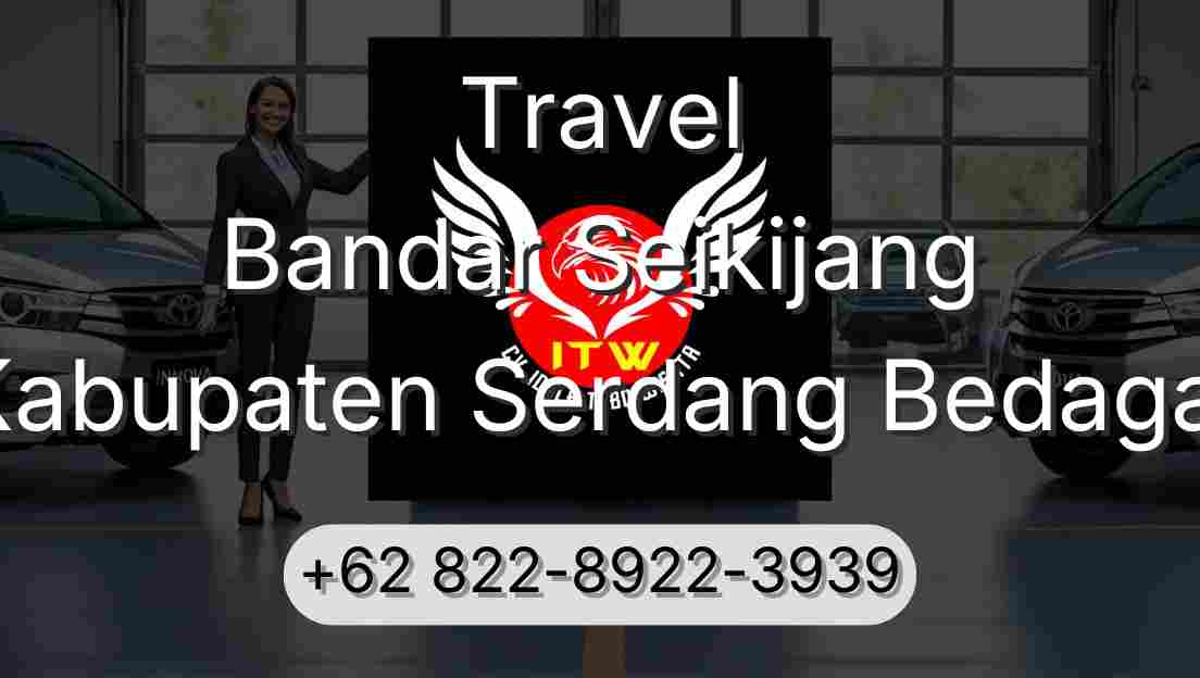 Travel Bandar Seikijang Kabupaten Serdang Bedagai