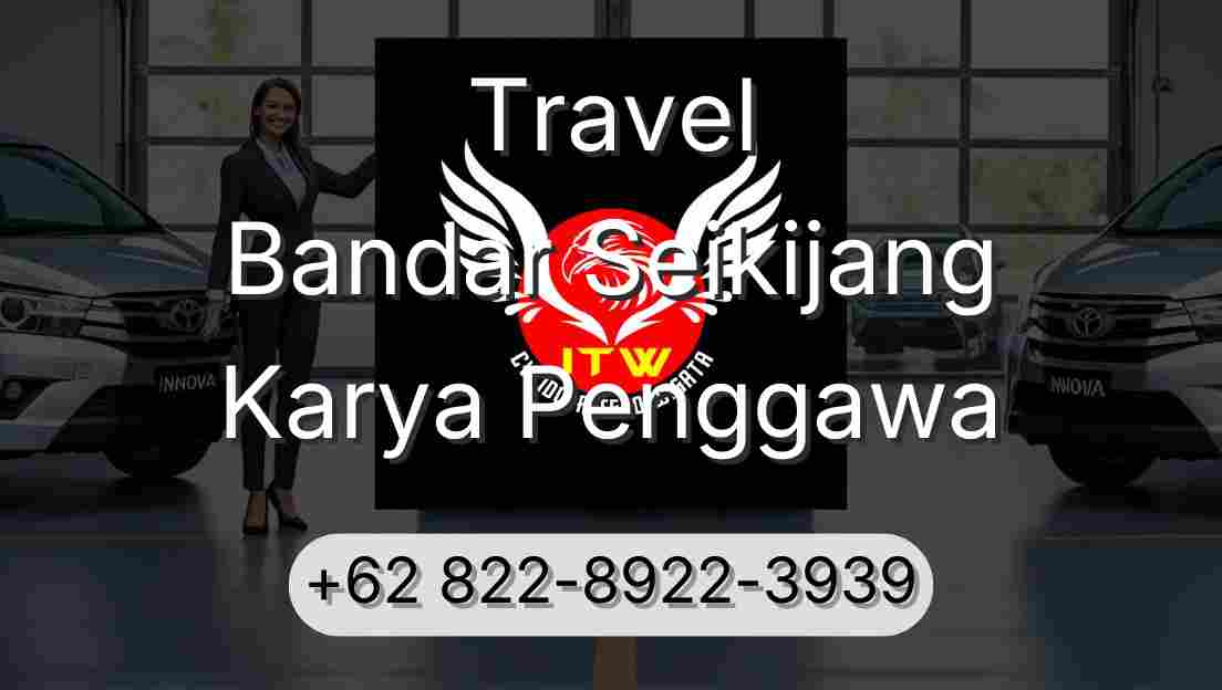 Travel Bandar Seikijang Karya Penggawa