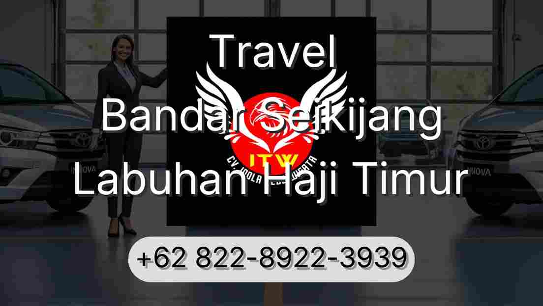 Travel Bandar Seikijang Labuhan Haji Timur