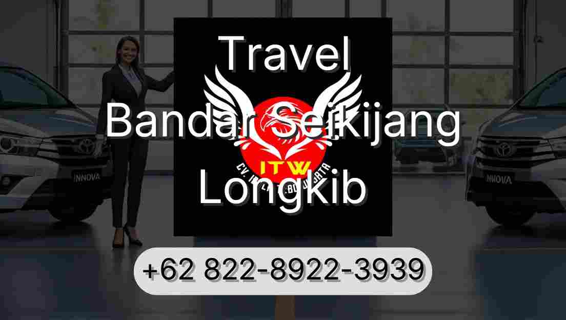 Travel Bandar Seikijang Longkib