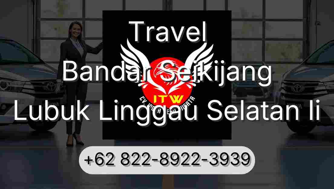 Travel Bandar Seikijang Lubuk Linggau Selatan Ii
