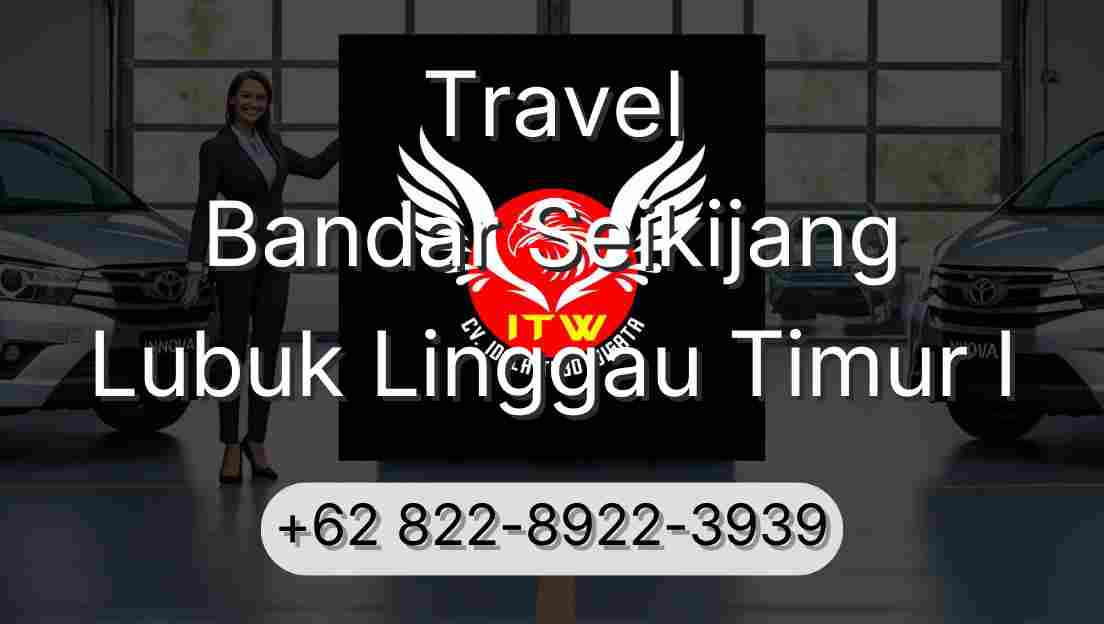 Travel Bandar Seikijang Lubuk Linggau Timur I