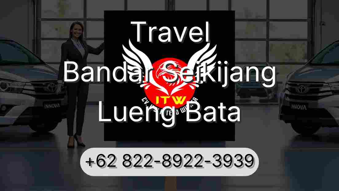Travel Bandar Seikijang Lueng Bata
