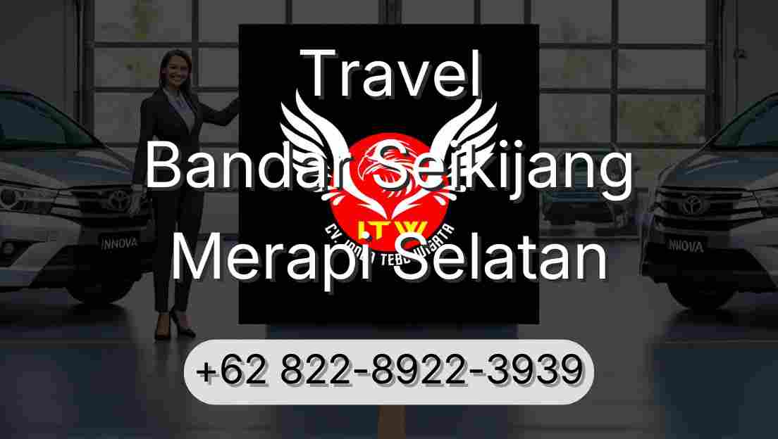 Travel Bandar Seikijang Merapi Selatan