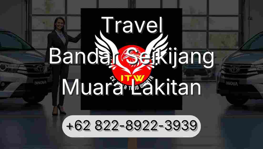Travel Bandar Seikijang Muara Lakitan