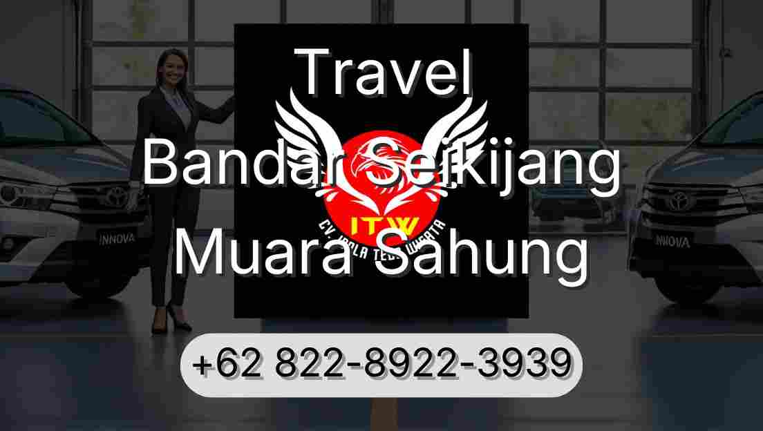 Travel Bandar Seikijang Muara Sahung