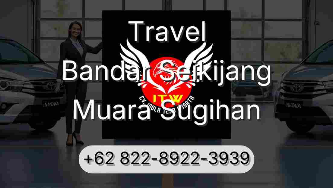 Travel Bandar Seikijang Muara Sugihan