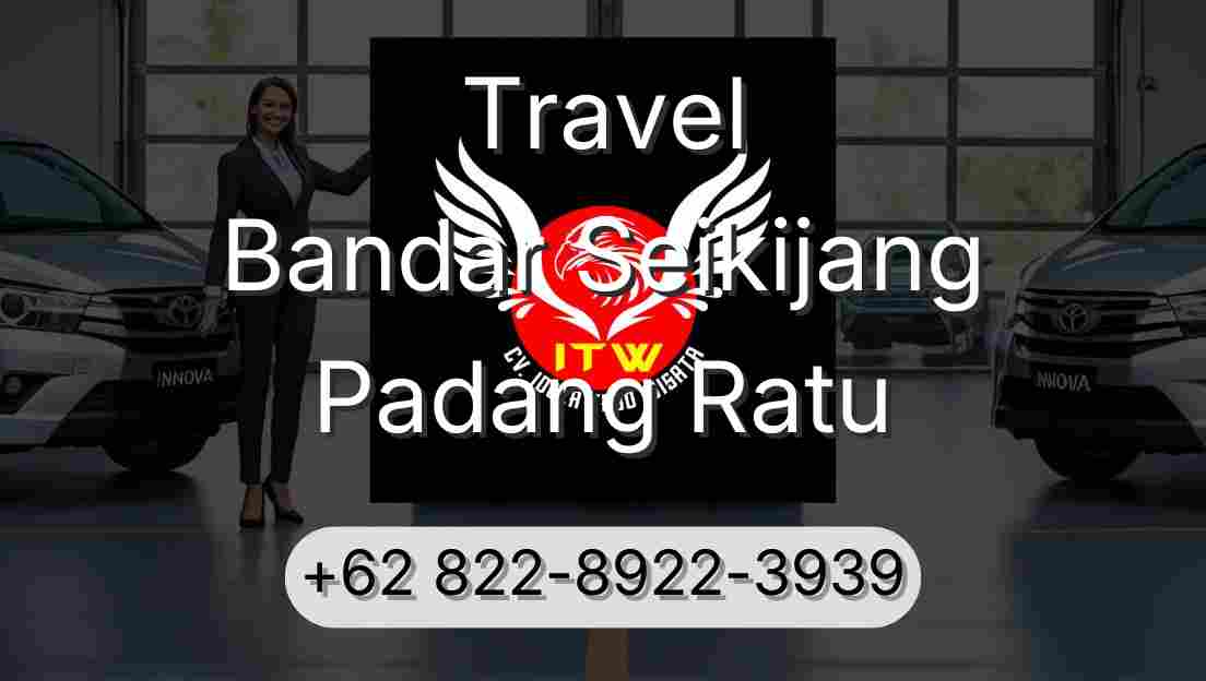Travel Bandar Seikijang Padang Ratu
