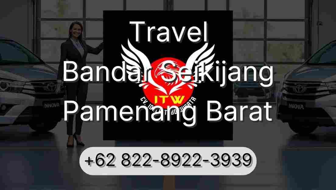 Travel Bandar Seikijang Pamenang Barat