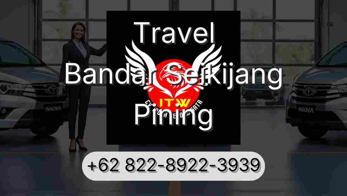 Travel Bandar Seikijang Pining