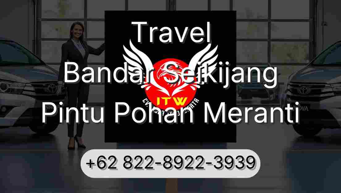 Travel Bandar Seikijang Pintu Pohan Meranti