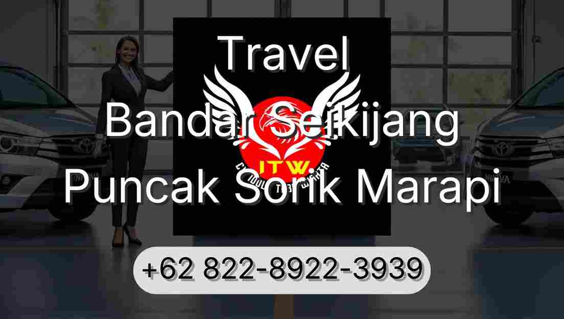Travel Bandar Seikijang Puncak Sorik Marapi