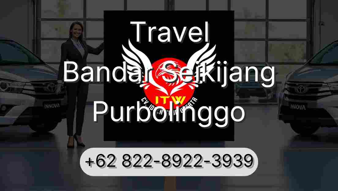 Travel Bandar Seikijang Purbolinggo
