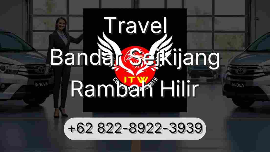 Travel Bandar Seikijang Rambah Hilir