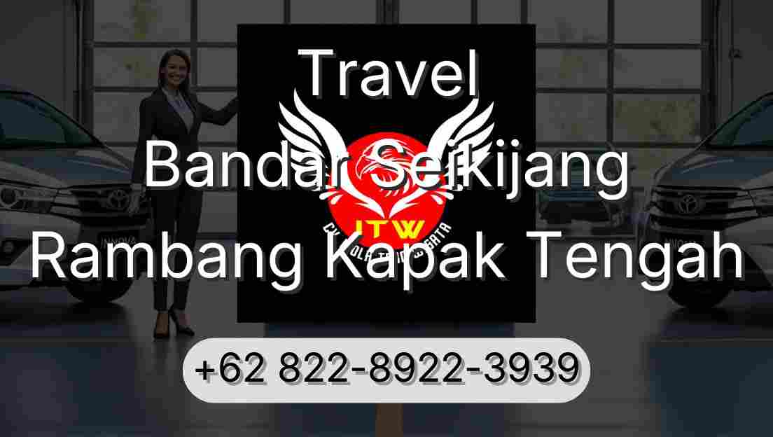 Travel Bandar Seikijang Rambang Kapak Tengah