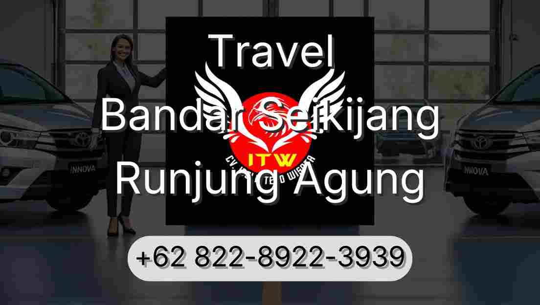 Travel Bandar Seikijang Runjung Agung