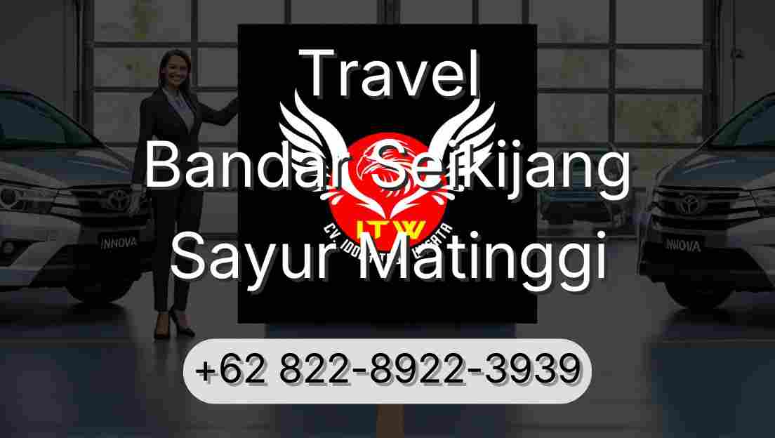 Travel Bandar Seikijang Sayur Matinggi