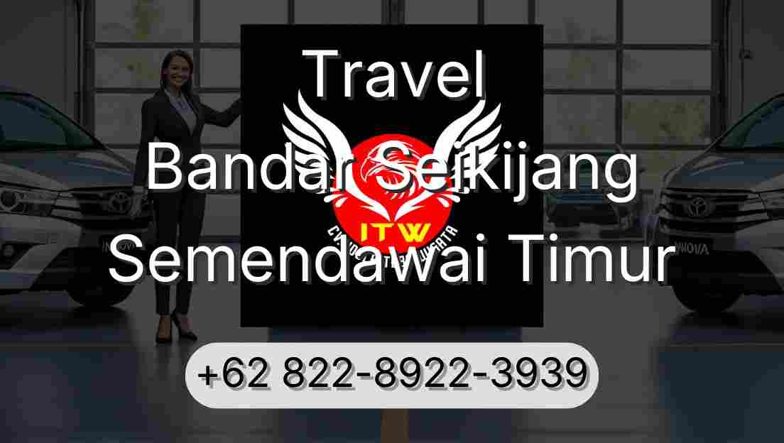 Travel Bandar Seikijang Semendawai Timur
