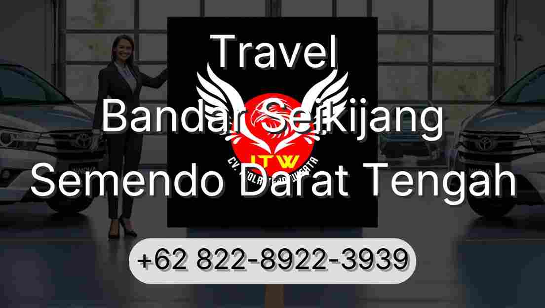 Travel Bandar Seikijang Semendo Darat Tengah