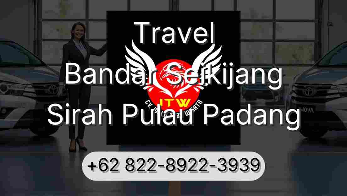 Travel Bandar Seikijang Sirah Pulau Padang