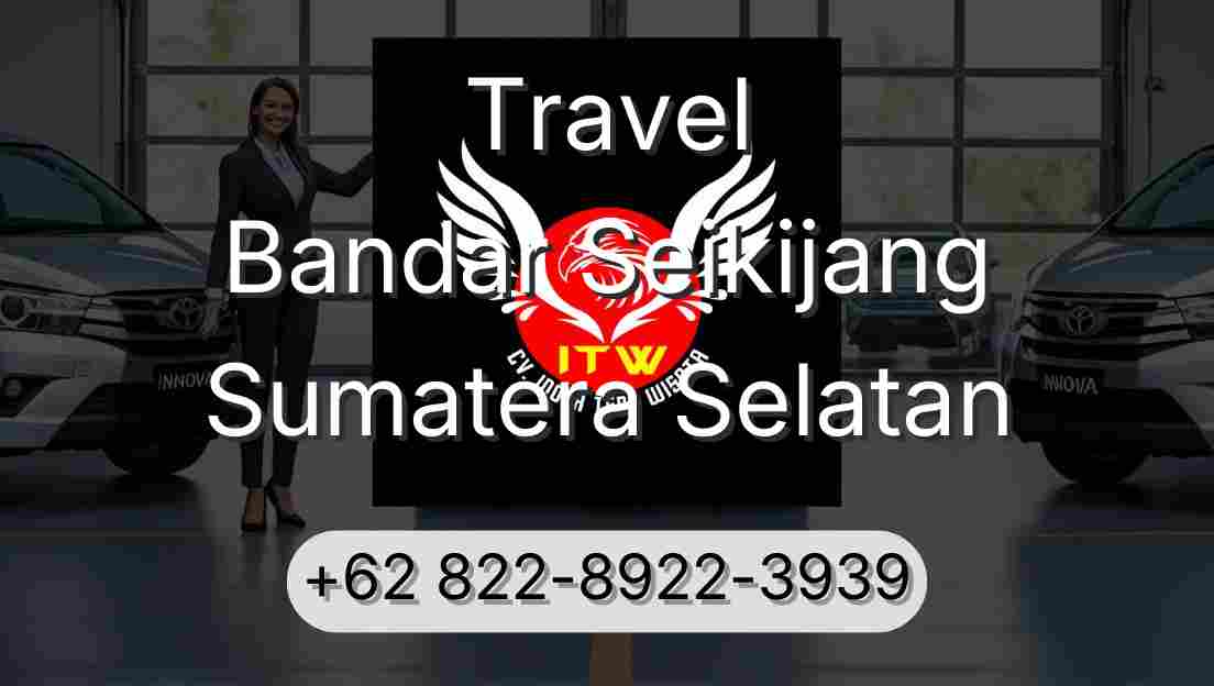 Travel Bandar Seikijang Sumatera Selatan